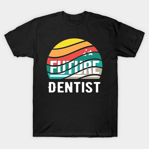 Future Dentist Graduation Men Women Kids Boy Girl T-Shirt by Spreadlove